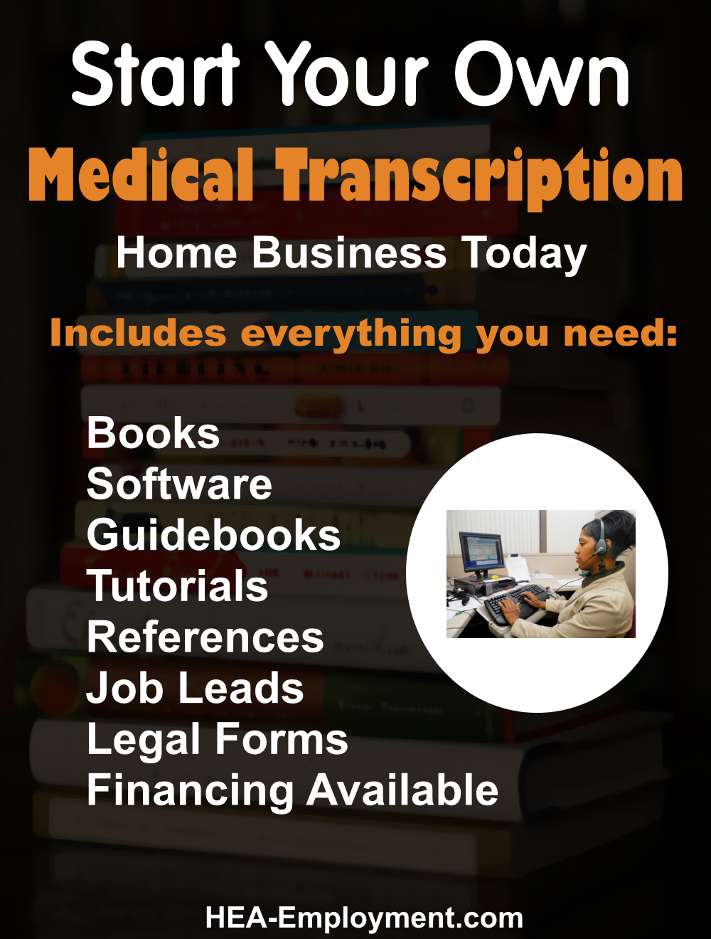 Start your own medical transcription legitimate home based business. Fully equipped home business package with everything you need to get started. Productivity software, tutorials, guidebooks, references, manuals, tax advice and legal forms are included with each kit. Be your own boss!